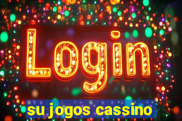 su jogos cassino